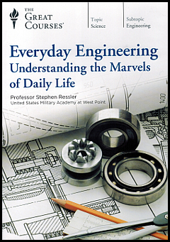 Everyday Engineering from The Great Courses